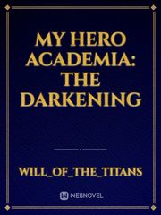 My Hero Academia: The Darkening Book