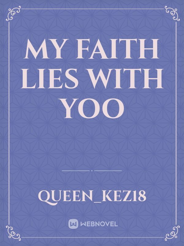 My Faith LIES With Yoo