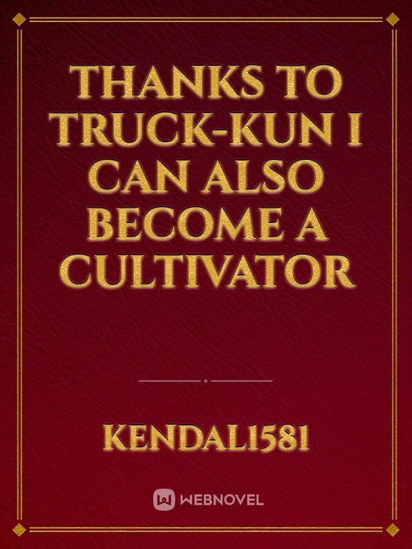 Thanks to Truck-kun I can also become a Cultivator Book