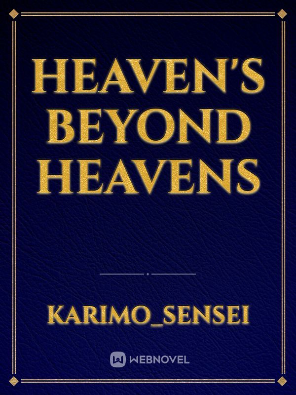 Heaven's Beyond Heavens