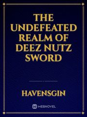 The Undefeated Realm of Deez Nutz Sword Book