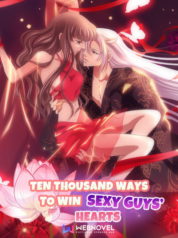 Ten Thousand Ways to Win Sexy Guys' Hearts