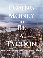 Losing Money to Be a Tycoon Book
