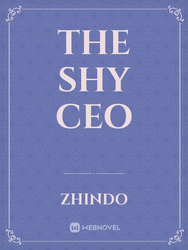 The Shy CEO