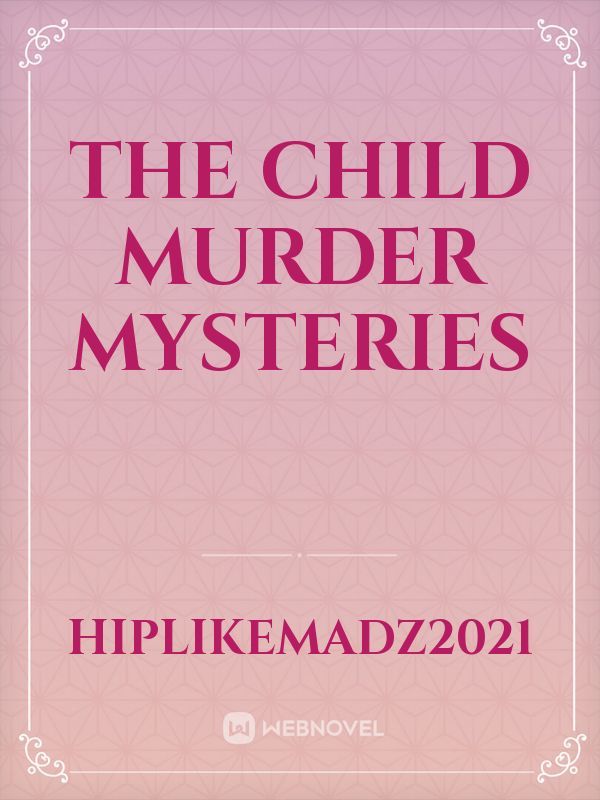 The Child Murder Mysteries