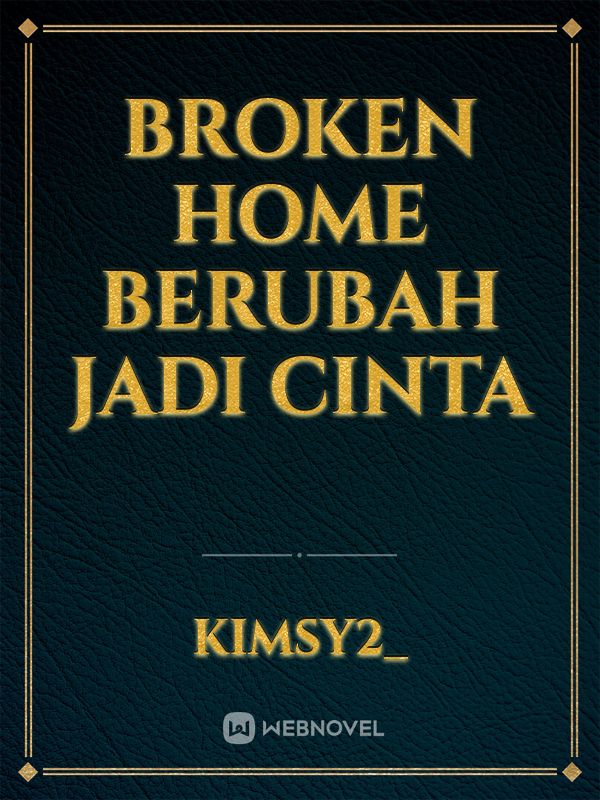 broken home berubah jadi cinta Book