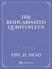 The Reincarnated Quintuplets! Book