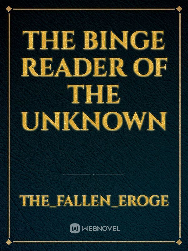 The Binge Reader of the Unknown Book
