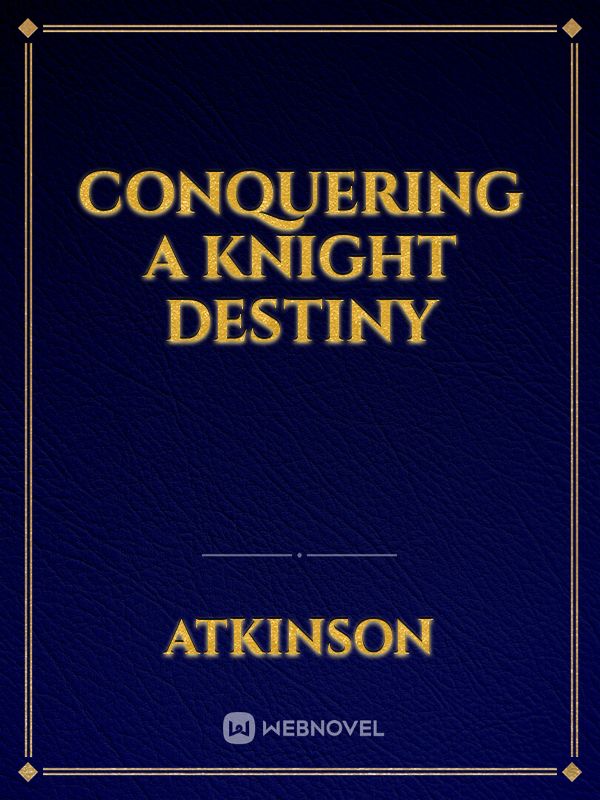Conquering a knight destiny Book