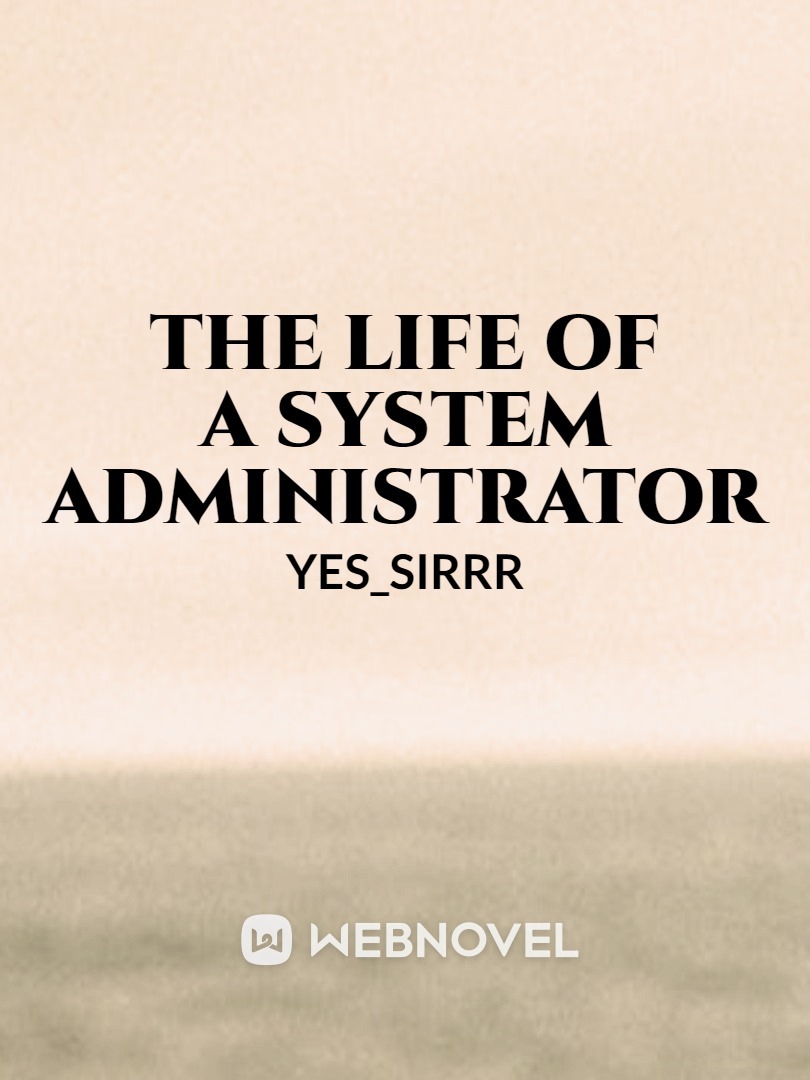 The Life of a System Administrator