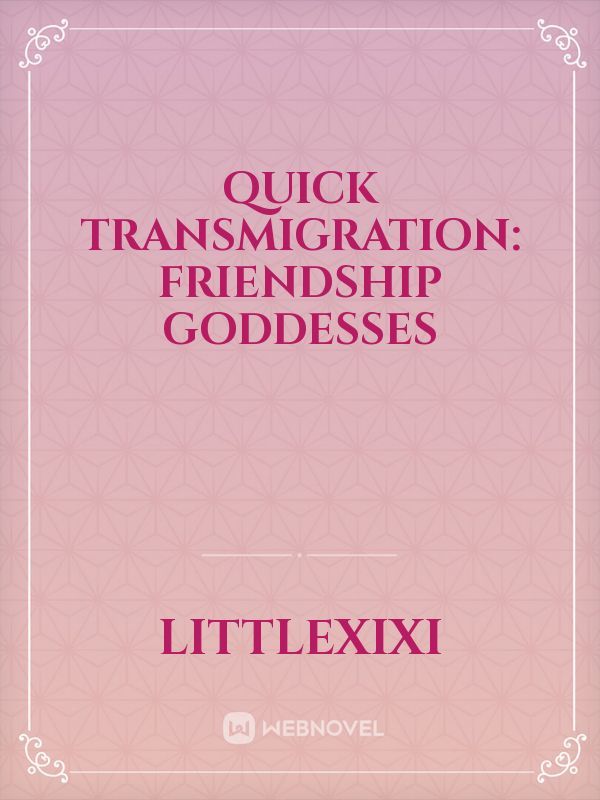 Quick Transmigration: Friendship Goddesses Book