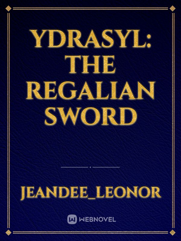Ydrasyl: The Regalian Sword