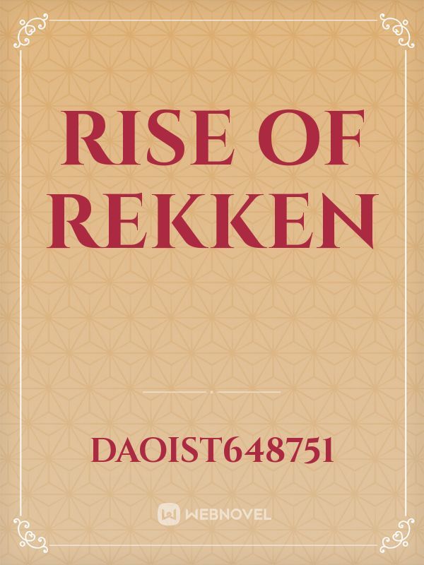 Rise of Rekken