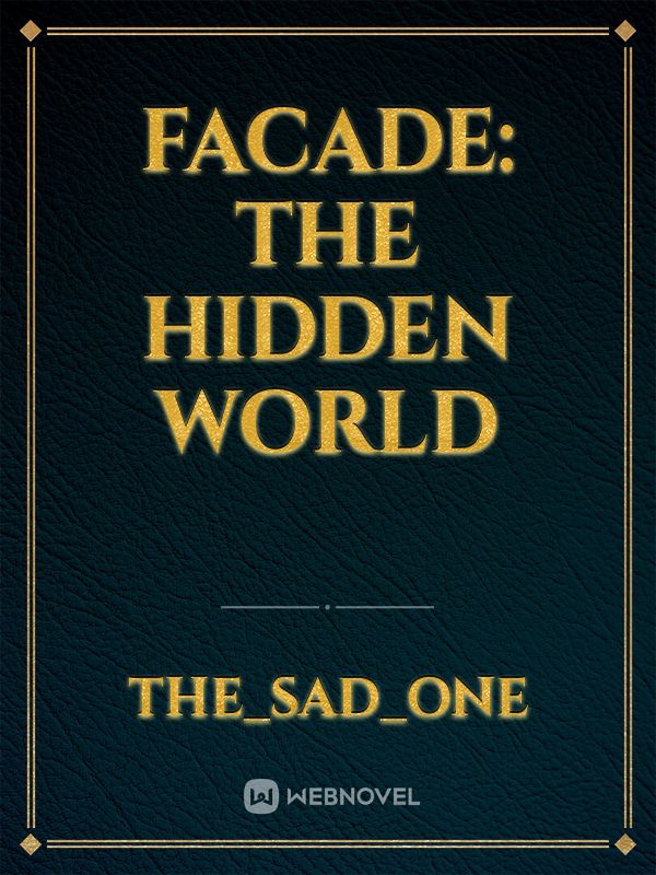 Facade: the hidden world