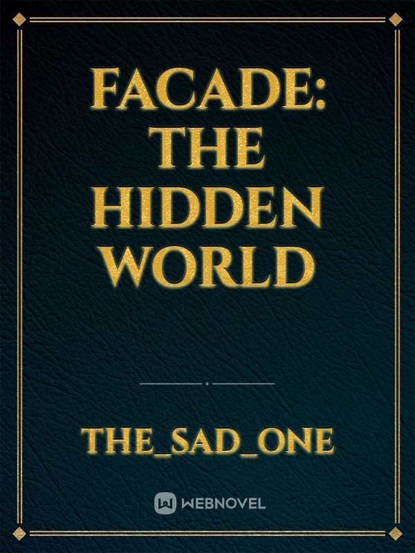 Facade: the hidden world