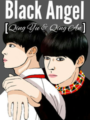 [BL] Black Angel (Qing An and Qing Yu) END✅ Book