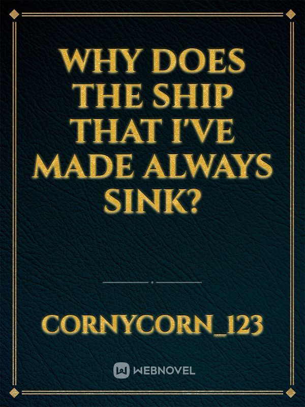 Why Does The Ship That I've Made Always Sink? Book