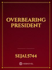 Overbearing President Book