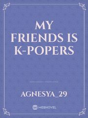 My Friends is K-Popers Book