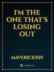 I'm the One That's Losing Out Book