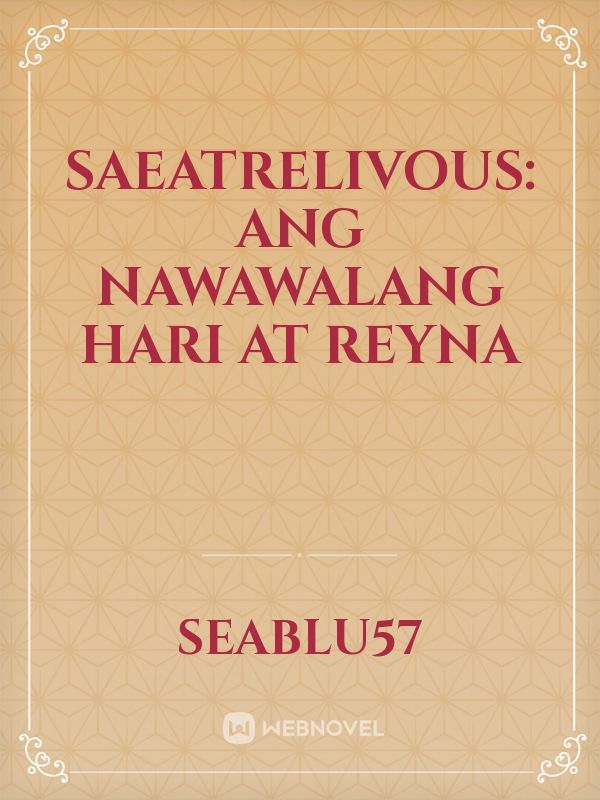 Saeatrelivous: Ang Nawawalang Hari at Reyna