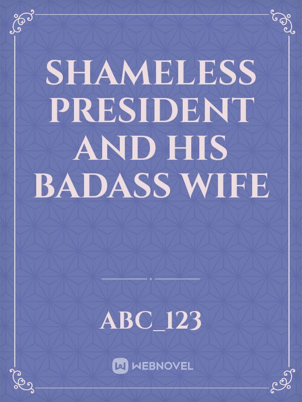 Shameless President and his badass wife Book