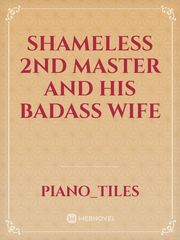 Shameless 2nd master and his Badass wife Book