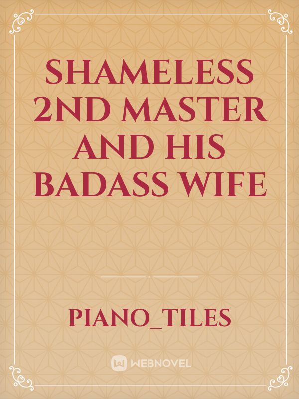 Shameless 2nd master and his Badass wife