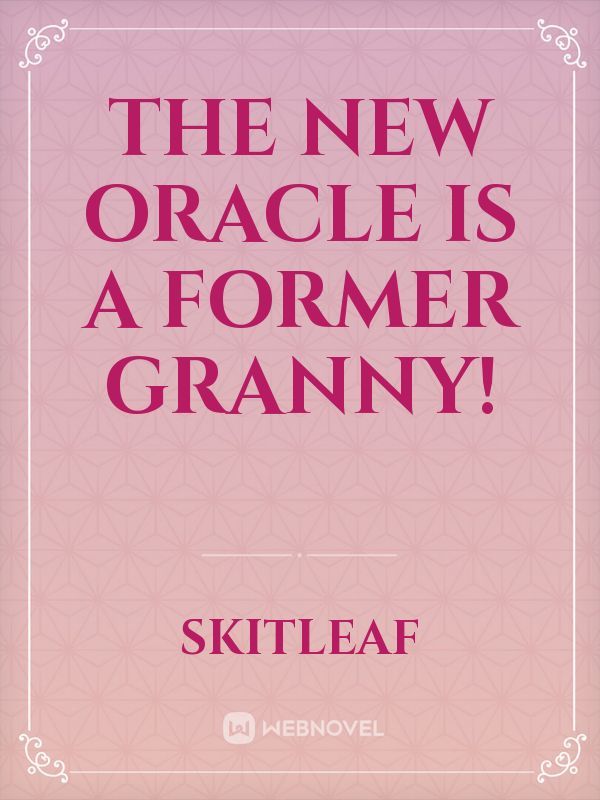 The New Oracle is a Former Granny! Book