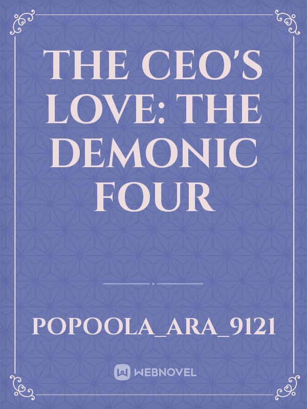 The CEO'S Love: The demonic four Book