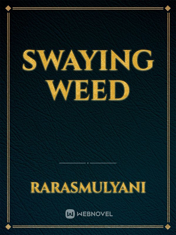 Swaying Weed Book