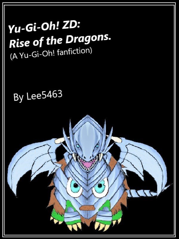 Yu-Gi-Oh! ZD: Rise of the Dragons (A Yu-Gi-Oh! Fanfiction)