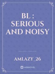 BL : Serious and Noisy Book