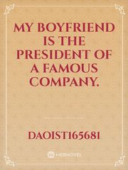 My boyfriend is the president of a famous company. Book