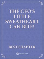 The CEO's Little Sweatheart Can Bite! Book