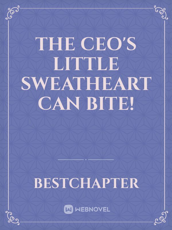 The CEO's Little Sweatheart Can Bite! Book