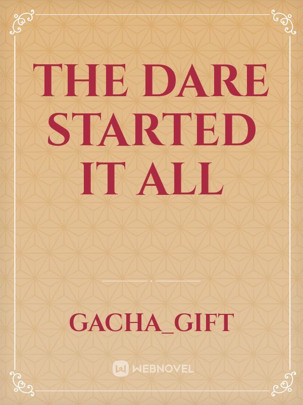 The Dare Started It All Book