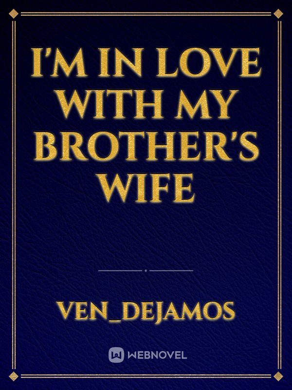 I'm In Love With My Brother's Wife Book