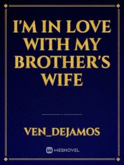 I'm In Love With My Brother's Wife Book