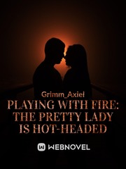Playing With Fire: The Pretty Lady is Hot-headed Book