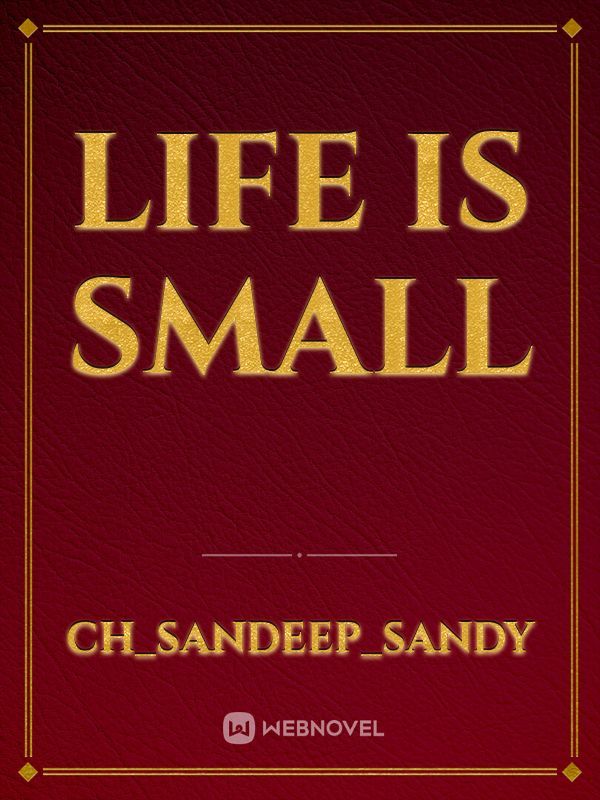 life is small