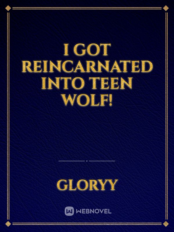 I Got Reincarnated Into Teen Wolf! Book
