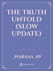 The Truth Untold
(slow update) Book