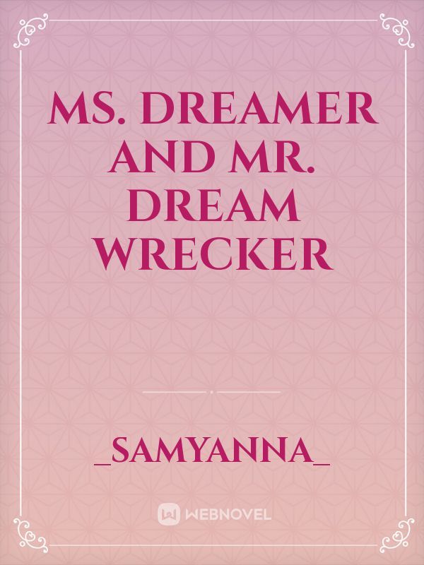 MS. DREAMER AND MR. DREAM WRECKER