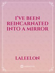 I’ve been reincarnated into a mirror Book