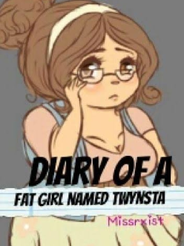 Diary of a Fat girl named Twynsta (Finished) Book