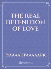THE REAL DEFENITION OF LOVE Book