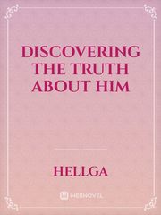 Discovering the truth about him Book