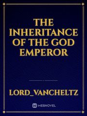 The Inheritance Of The God Emperor Book