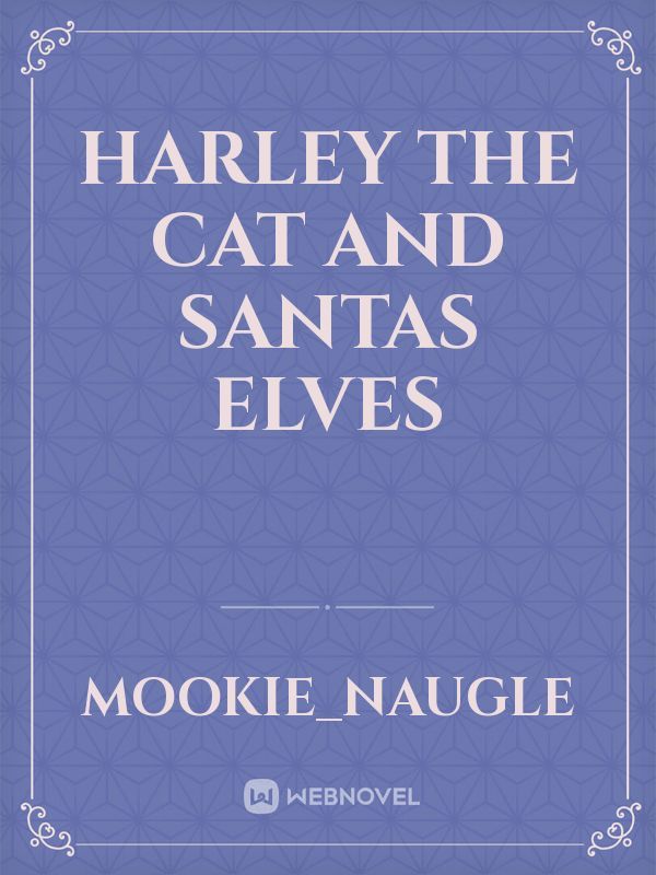 Harley the Cat and Santas Elves